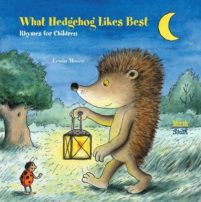 What Hedgehog Likes Best: Rhymes for Children by Moser, Erwin