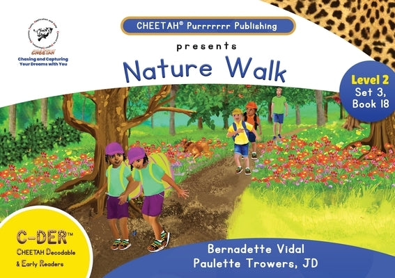 C-DER ( Cheetah decodable & early readers) Set3, book 18, Nature Walk by Trowers-Lawrence, Paulette