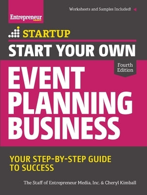 Start Your Own Event Planning Business: Your Step-By-Step Guide to Success by Media, The Staff of Entrepreneur