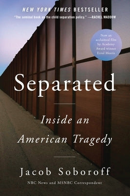 Separated: Inside an American Tragedy by Soboroff, Jacob