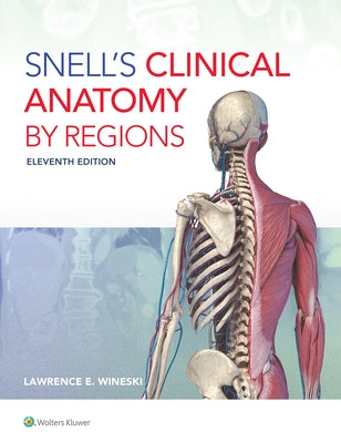 Snell's Clinical Anatomy by Regions by Wineski, Lawrence E.