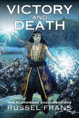Victory and Death: The Planewars Saga: Book One by Frans, Russel