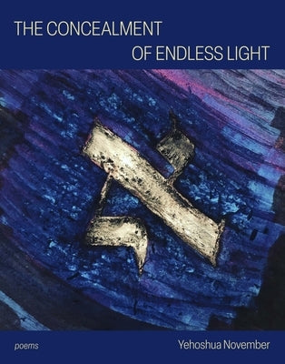 The Concealment of Endless Light by November, Yehoshua