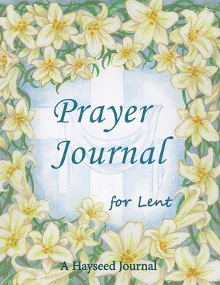 Prayer Journal for Lent by Faust, Katharine