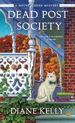 Dead Post Society: A House-Flipper Mystery by Kelly, Diane