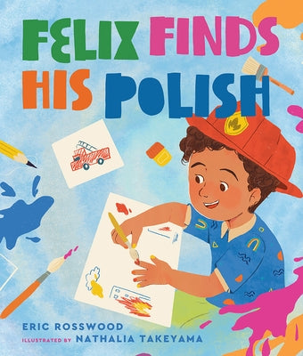 Felix Finds His Polish by Rosswood, Eric