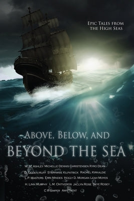 Above, Below, and Beyond the Sea by Authors, Anwa