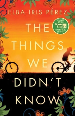 The Things We Didn't Know by P&#195;&#169;rez, Elba Iris