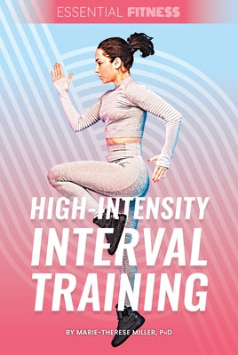 High-Intensity Interval Training by Miller Marie-Therese Phd