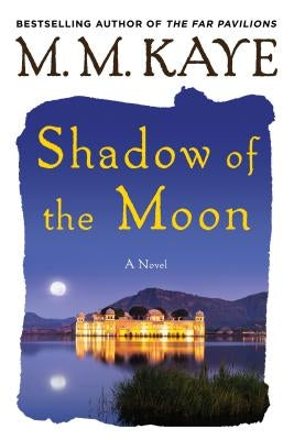 Shadow of the Moon by Kaye, M. M.