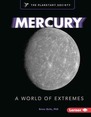 Mercury: A World of Extremes by Betts, Bruce
