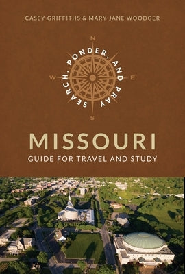 Search, Ponder, and Pray Missouri Church History Sites by Woodger, Mary Jane