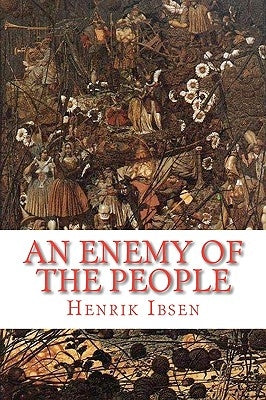 An Enemy of the People: a play in five acts by Ibsen, Henrik