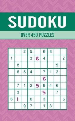 Sudoku: Over 450 Puzzles by Saunders, Eric