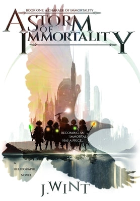 A Storm of Immortality by Wint, Jason C.