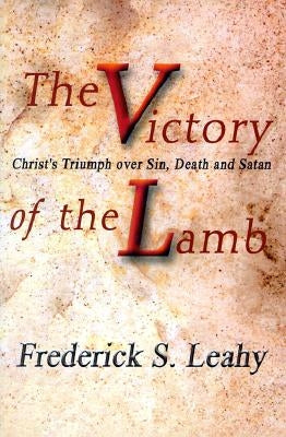 The Victory of the Lamb by Leahy, Frederick S.