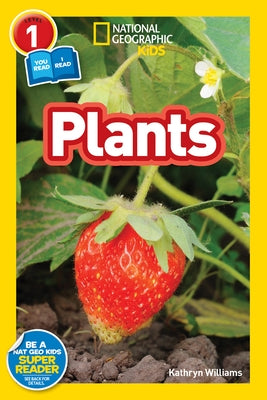 Plants (National Geographic Kids Readers, Level 1/Co-Reader) by Williams, Kathryn