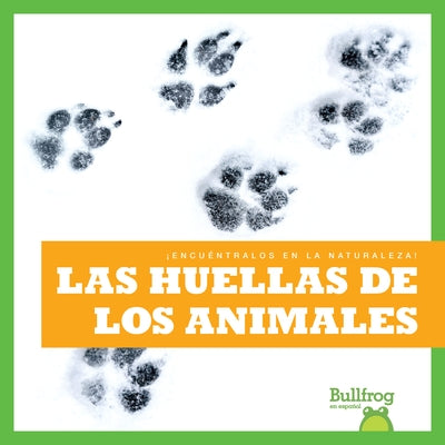 Las Huellas de Los Animales (Animal Tracks) by Gleisner, Jenna Lee