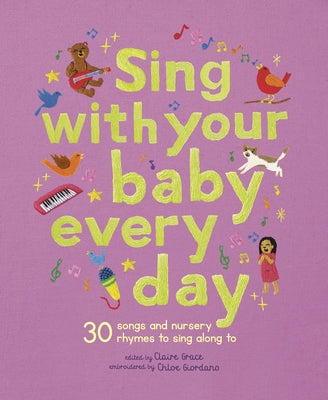 Sing with Your Baby Every Day: 30 Songs and Nursery Rhymes to Sing Along to by Giordano, Chloe