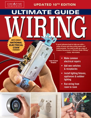 Ultimate Guide Wiring, Updated 10th Edition by The Editors of Creative Homeowner