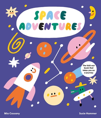 Space Adventures: The Fold-Out Book That Takes You on a Journey by Cassany, Mia