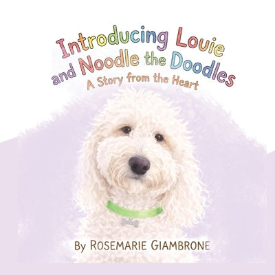Introducing Louie and Noodle the Doodles A Story from the Heart by Giambrone, Rosemarie X.