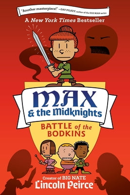 Max and the Midknights: Battle of the Bodkins by Peirce, Lincoln