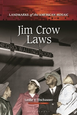 Jim Crow Laws by Tischauser, Leslie V.