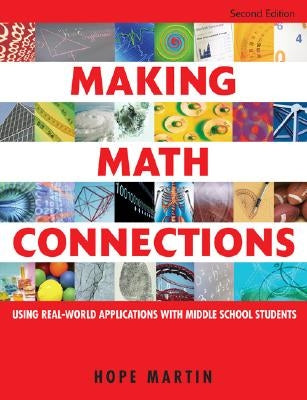 Making Math Connections: Using Real-World Applications With Middle School Students by Martin, Hope