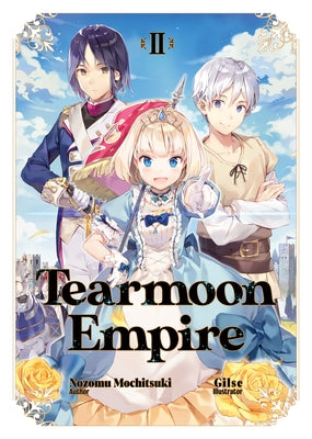 Tearmoon Empire: Volume 2 (Light Novel): Volume 2 by Mochitsuki, Nozomu