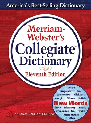 Merriam-Webster's Collegiate Dictionary, 11th Edition by Merriam-Webster