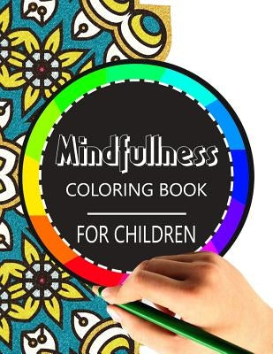 Mindfulness Coloring Book for Children: The best collection of Mandala Coloring book by Wise Kid