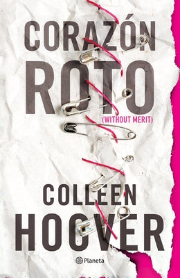 Corazón Roto (Novela) / Without Merit (a Novel) by Hoover, Colleen