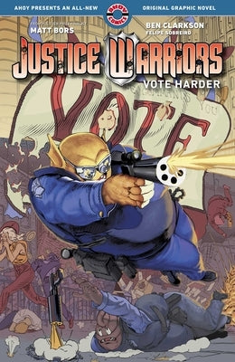 Justice Warriors Vol. 2: Vote Harder by Bors, Matt