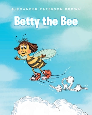 Betty the Bee by Brown, Alexander Paterson