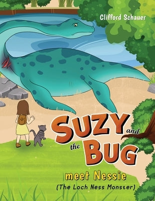 Suzy and the Bug meet Nessie: (The Loch Ness Monster) by Schauer, Clifford