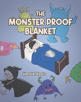 The Monster Proof Blanket by Skeete, Harold