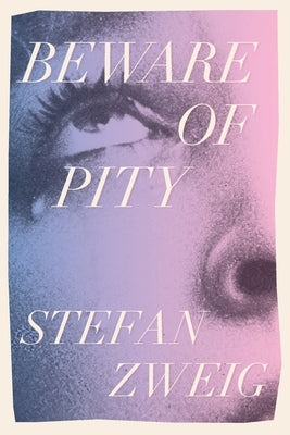 Beware of Pity by Zweig, Stefan