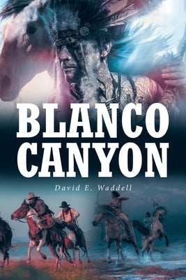 Blanco Canyon by Waddell, David E.