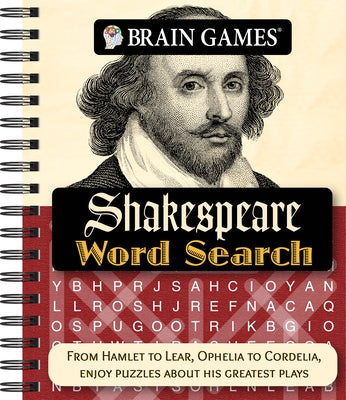 Brain Games - Shakespeare Word Search: From Hamlet to Lear, Ophelia to Cordelia, Enjoy Puzzles about His Greatest Plays by Publications International Ltd