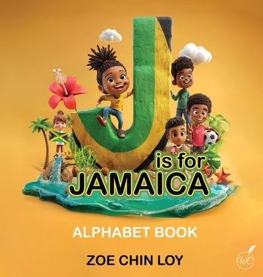 J Is For Jamaica by Loy, Zoe Chin