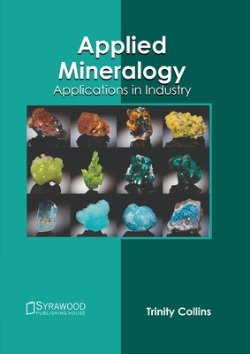 Applied Mineralogy: Applications in Industry by Collins, Trinity