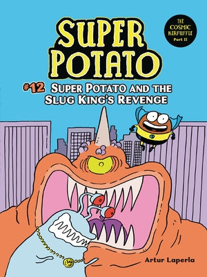 Super Potato and the Slug King's Revenge: Book 12 by Laperla, Artur