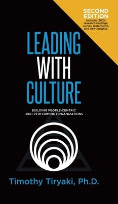 Leading With Culture: Building People-Centric High-Performing Organizations by Tiryaki, Timothy