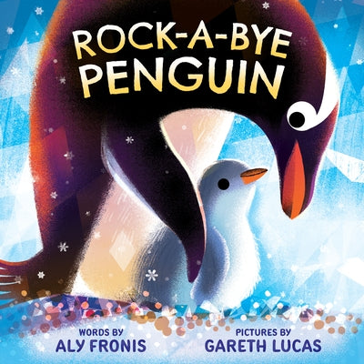 Rock-A-Bye Penguin (a Nursery Rhyme Sing-Along Board Book for Toddlers) by Fronis, Aly