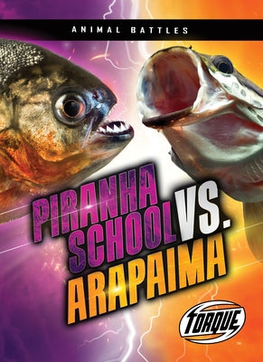 Piranha School vs. Arapaima by Sommer, Nathan