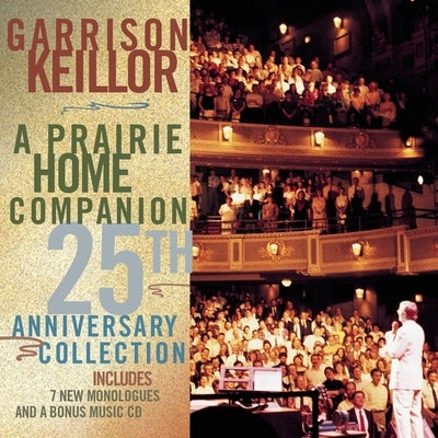 A Prairie Home Companion 25th Anniversary Collection by Keillor, Garrison