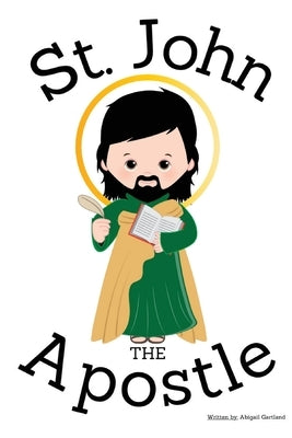 St. John the Apostle - Children's Christian Book - Lives of the Saints by Gartland, Abigail