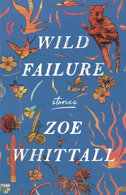 Wild Failure: Stories by Whittall, Zoe
