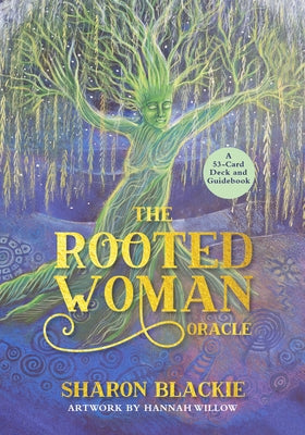 The Rooted Woman Oracle: A 53-Card Deck and Guidebook by Blackie, Sharon